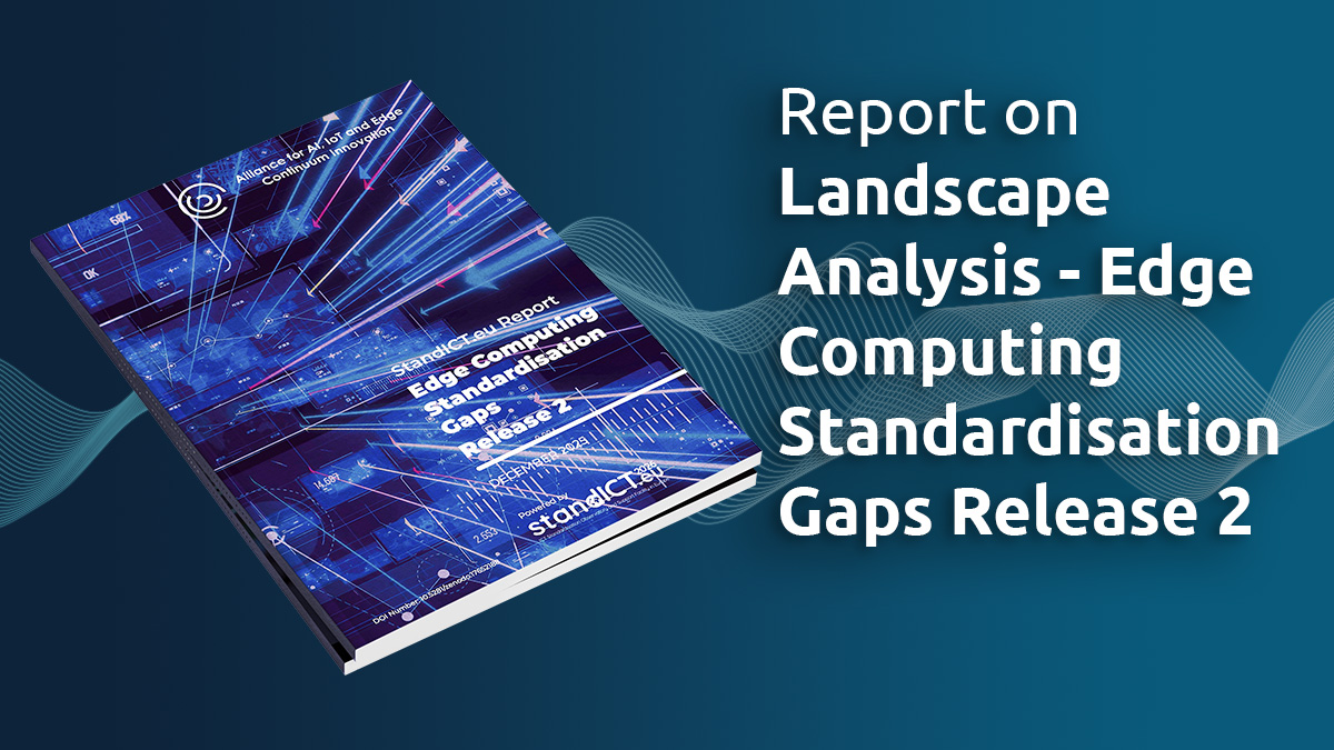 StandICT.eu Landscape Analysis Report - Edge Computing Standardisation Gaps Release 2